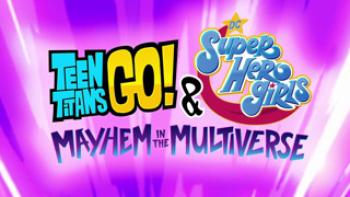 Teen Titans Go! & DC Superhero Girls: Mayhem in the Multiverse Trailer