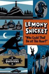 "Who Could That Be at This Hour?": All the Wrong Questions, Book 1 Poster Image