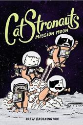 CatStronauts: Mission Moon -- CatStronauts, Book 1 Poster Image