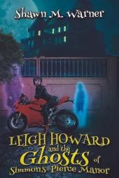 Leigh Howard and the Ghosts of Simmons-Pierce Manor book cover: Illustration of a girl sitting on a red motorcycle with a ghost on each side of her