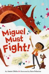 Miguel Must Fight book cover: Brown-skinned boy faces large dragon bravely