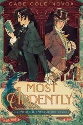 Most Ardently book cover: Two men in formal 1800s English clothing with books, peacock and a letter