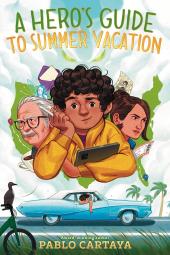 A Hero's Guide to Summer Vacation book cover: Bemused brown-skinned boy with grandfather in glasses, worried-looking mom, vintage convertible