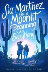 Sia Martinez and the Moonlit Beginning of Everything Poster Image