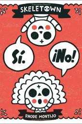 Sí. ¡No!: Skeletown: Two children drawn in cartoon-style black and white, one upside down with a speech bubble saying "Si." The other saying "¡No!"