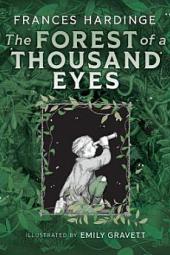 The Forest of a Thousand Eyes book cover: Illustration of a young girl with a spy glass amid a tangle of dark green leaves and hidden creatures