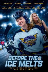 Before the Ice Melts movie poster: Molly Peyton is on the ice in hockey gear as Sonia Satra stands behind her