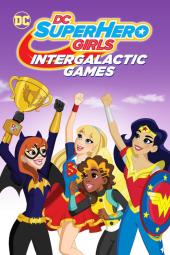 DC Super Hero Girls: Intergalactic Games Poster Image
