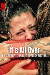 It’s All Over: The Kiss That Changed Spanish Football movie poster: Players hug.