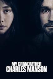 My Grandfather Charles Manson movie poster: Sophia Maddox and Charles Manson's faces.