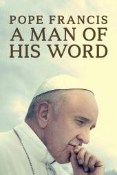 Pope Francis: A Man of His Word Poster Image