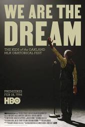 We Are the Dream: The Kids of the Oakland MLK Oratorical Fest Poster Image
