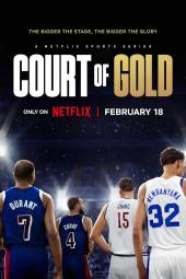 Court of Gold TV show poster: Title in white and gold letters float above a dark background and the backs of professional basketball players