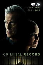 Criminal Record TV show poster: Peter Capaldi and Cush Jumbo are featured amid a black background and a shadowed image of Tom Moutchi in a prison cell. 