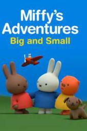 Miffy's Adventures Big and Small Poster Image