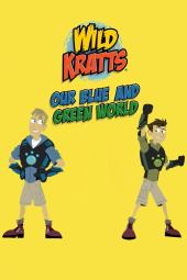 Wild Kratts Our Blue and Green World TV Show Poster: Chris and Martin Kratts