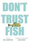 Don’t Trust Fish book cover: Title words fill a white background in big aqua letters; a green fish floats between words