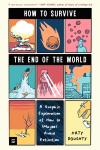 How to Survive the End of the World book cover: In bright colors, eight squares show disasters that could lead to human extinction (like nuclear war)