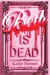 The bright pink jacket of Beth Is Dead is designed to look like a book cover. The word Beth has blood flowing down from underneath it.