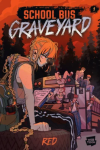 School Bus Graveyard, Volume 1 book cover: Title is above the main cast sitting around a school bus in a red, dimly-lit forest