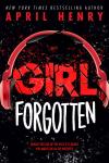 Girl Forgotten cover: Black background with red headphones over the words Girl in red (the letters are shattered) and Forgotten in white