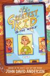 The Greatest Kid in the World book cover: A tablet on a desk covered in doodle-filled paper shows the title and a picture of a blond boy with a worried expression