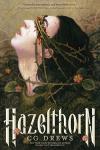 Hazelthorn book cover: Drawing of a boy with pale skin and dark hair with thorny vines wrapped around his head, piercing his bleeding eyes