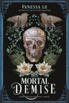 His Mortal Demise book cover: Above title and phrase "Every miracle demands a price," songbirds, lotus blooms, and blue flowers circle a human skull