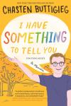 I Have Something to Tell You Book Cover: A dark yellow background with the book title in a bubble and an illustration of the author in a blue T-shirt