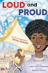 Loud and Proud book cover: An illustrated image of Shirley Chisholm holding a megaphone and speaking to a crowd of people at a rally, holding signs in support of her campaign