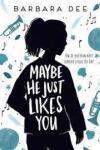 Maybe He Just Likes You book cover: Silhouette of a girl in a sweatshirt with prints of trumpets, basketballs etc.