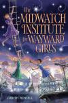 Midwatch Institute for Wayward Girls book cover: Three tween girls in retro setting climbing airborne ladder