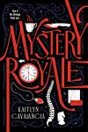Mystery Royale book cover: Title written in red against black background with illustrations of stars, a tea cup, a bloody knife, a clock, a letter