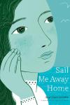 Sail Me Away Home book cover: Girl’s face tinted green on background of blue, signs her nickname by touching her cheek 