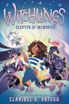 Scepter of Memories book cover: Tween witch holds crystal scepter flanked by two fellow witches riding on wolf-like creatures