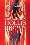 The Corruption of Hollis Brown book cover: Two dark hands reach up and down toward each other through streaks of fire