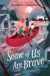 Some of Us Are Brave book cover: Four children, a cat, and a dog in a red canoe float on a flooded street with a submerged house