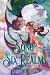Song of the Six Realms book cover: A young woman gazes into eyes of a young man; his body is upside down and curved over her