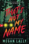 The That’s Not My Name book cover: An illustration of a small cabin set deep in dark scary woods with lights shining from two front windows