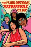 The Luis Ortega Survival Club book cover: Illustrations of four teenage girls, one Mexican American and three Latinx with a range of skin colors