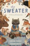 The Sweater book cover: A raccoon sits on a log gently holding a bird; they're framed by woodland animals looking at them from the sides and trees