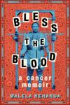 Bless the Blood book cover: Black woman standing and hooked up to medical gear and poles