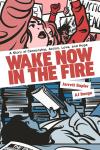 Wake Now in the Fire book cover: Above the title is an illustration of protesting students and below a girl lying on her back reading a book
