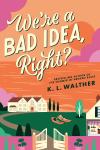 We're a Bad Idea, Right? book cover: Orange cover with drawing of large homes and two people relaxing on the lawn