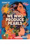 We Who Produce Pearls book cover: Asian American women colorfully illustrated around title with flowers, dragon, and sky