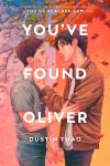 You've Found Oliver book cover: Jewel-toned background, split between autumn and spring, two young Asian males lovingly gaze at one another