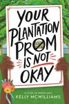 Your Plantation Prom Is Not Okay Book Cover: Protest sign with book title held by hands of a dark-skinned person
