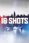16 Shots Poster Image