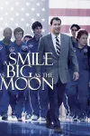 A Smile as Big as the Moon movie poster: A group in blue uniforms stands behind a man in a suit. An American flag is in the background.