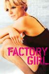 Factory Girl Poster Image